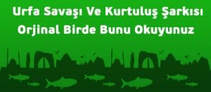 urfa-savasi-ve-kurtulus-sarkisi