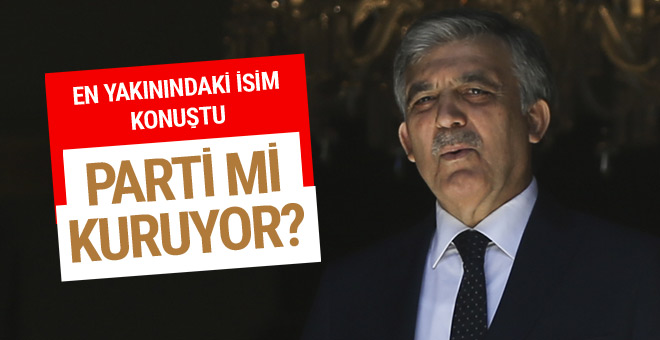 Abdullah Gül parti mi kuruyor? Yakınındaki isim konuştu