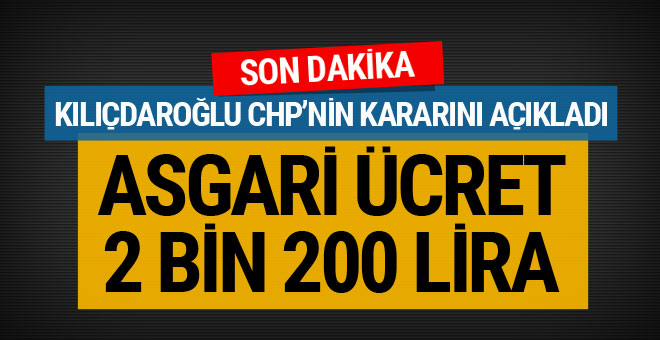 Kılıçdaroğlu açıkladı 1 Ocak’tan itibaren asgari ücret 2 bin 200 lira olacak