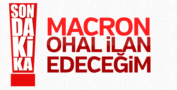 Macron, OHAL ilan edeceğini açıkladı