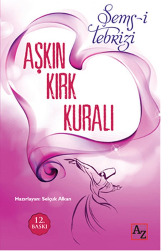 Şems-i Tebrizi’den Aşkın Kırk Kuralı 
