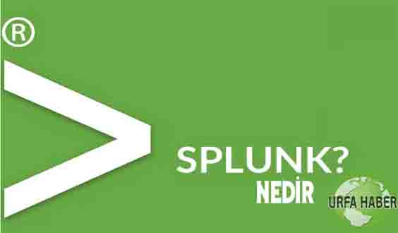 Splunk nedir? Bilmeniz Gereken Önemli Şeyler?