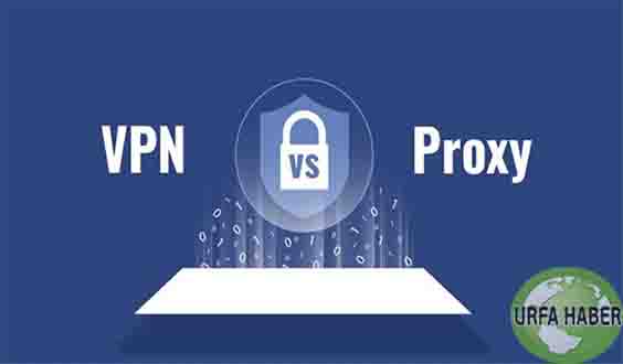 VPN ve Proxy: fark nedir ve hangisi daha güvenli