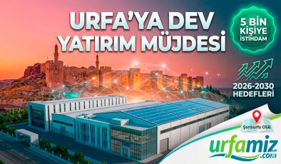 Ankara Kulislerinden Sızdı: Şanlıurfa OSB İçin Dev Yatırım Paketi Onaylandı! 5 Bin Kişiye İstihdam!