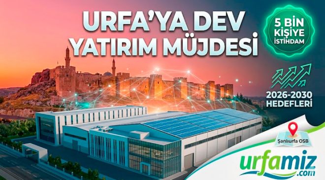 Ankara Kulislerinden Sızdı: Şanlıurfa OSB İçin Dev Yatırım Paketi Onaylandı! 5 Bin Kişiye İstihdam!