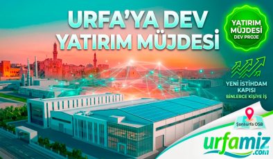 Şanlıurfa Ekonomi Haberleri: OSB’de Dev Yatırım ve İstihdam Hamlesi