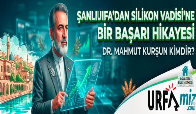 Şanlıurfa’dan Silikon Vadisi’ne Bir Başarı Hikayesi: Dr. Mahmut Kurşun Kimdir?