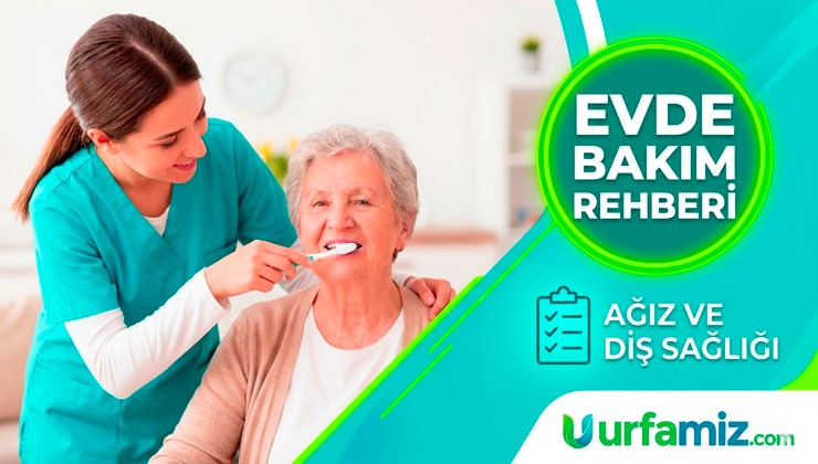 Yaşlılar İçin Evde Ağız Bakımı Rehberi ve Kontrol Listesi